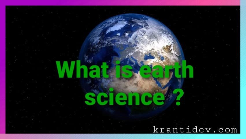 What is earth science